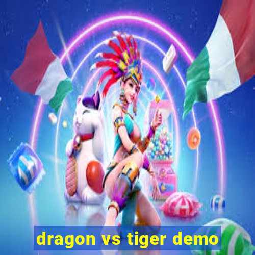 dragon vs tiger demo